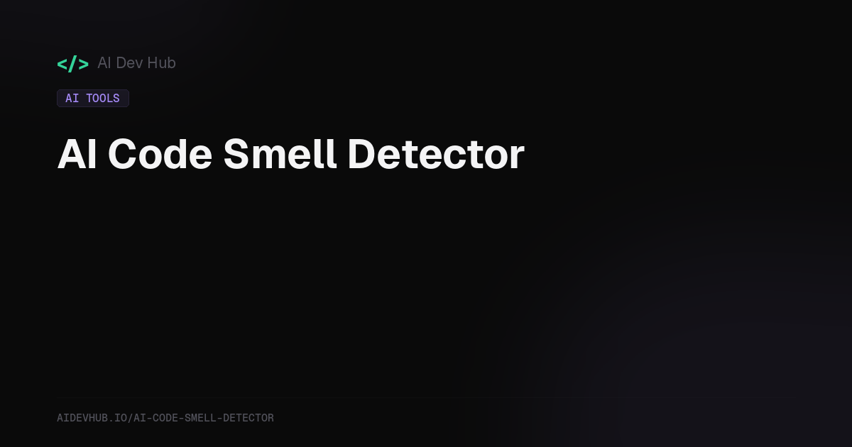 AI Code Smell Detector — Free Online Tool | AI Dev Hub
