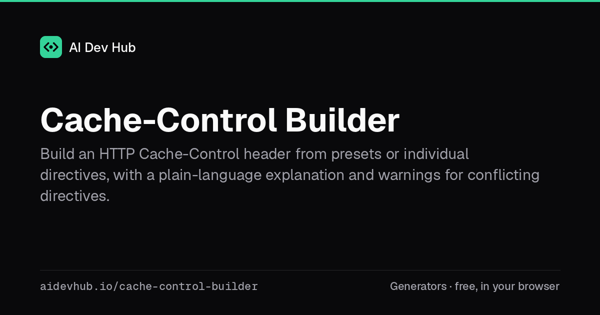 Cache-Control Builder — Free Online Tool | AI Dev Hub