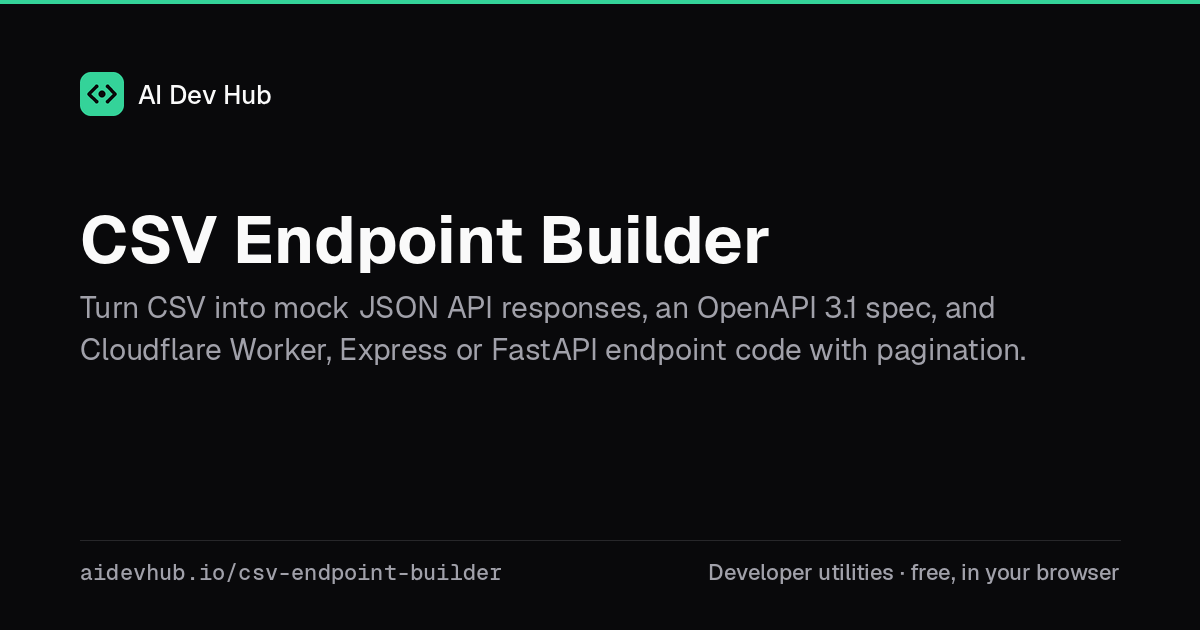 CSV Endpoint Builder | AI Dev Hub