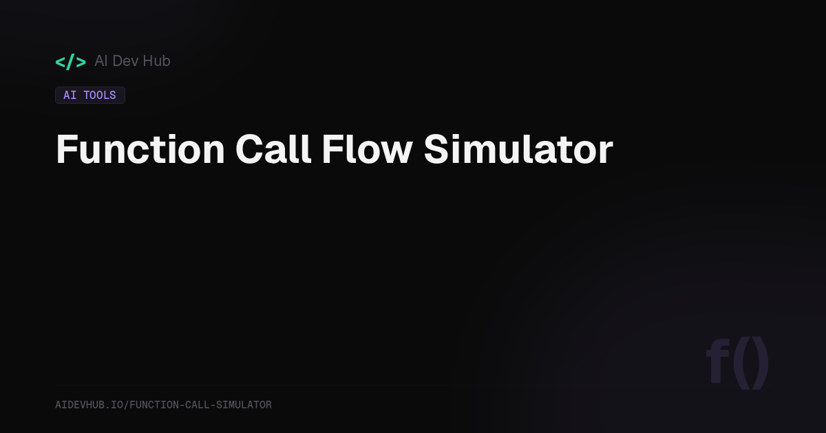 Function Call Flow Simulator — Free Online Tool | AI Dev Hub