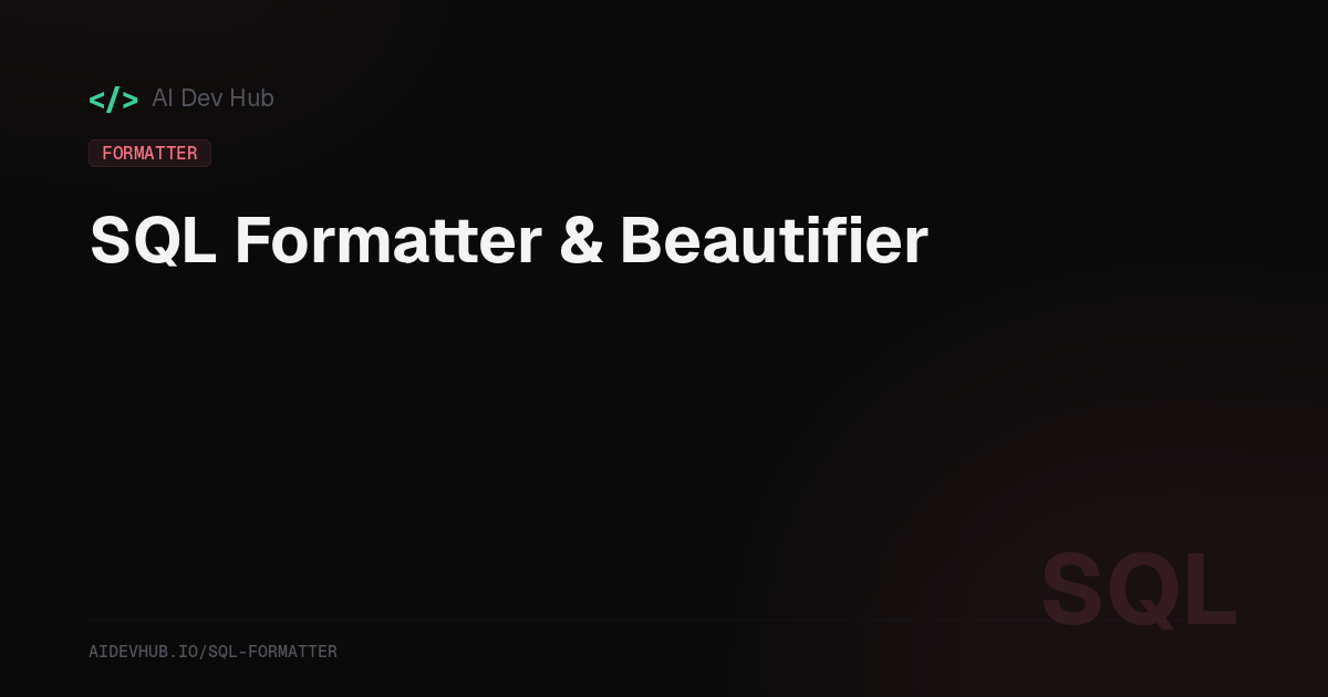SQL Formatter & Beautifier — Free Online Tool | AI Dev Hub