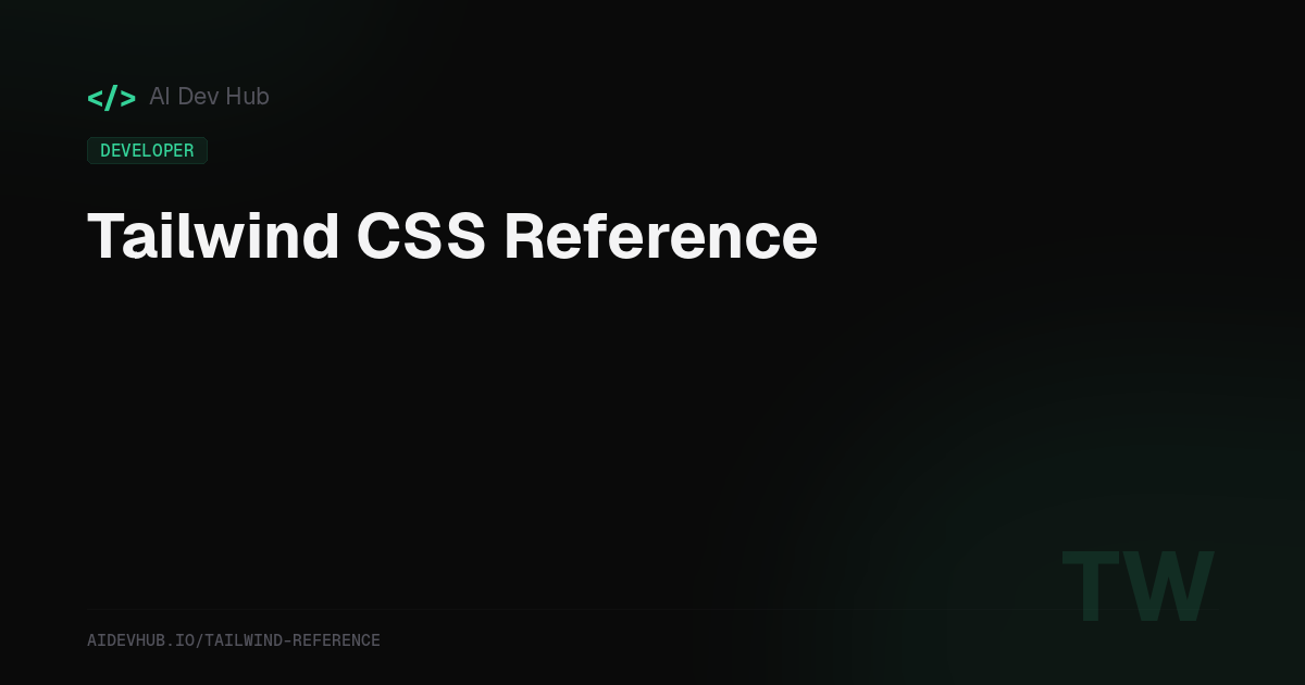 Tailwind CSS Reference & Cheat Sheet | AI Dev Hub