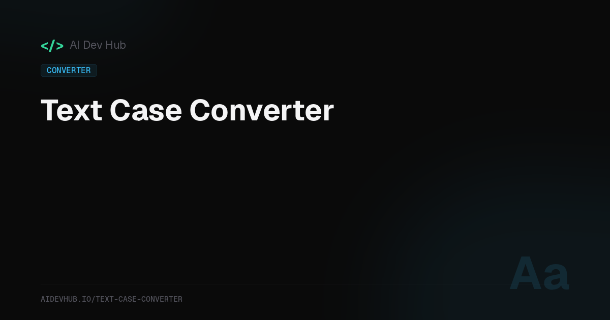 Text Case Converter — Free Online Tool | AI Dev Hub