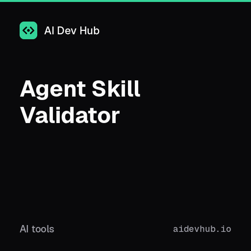 Agent Skill Validator | AI Dev Hub