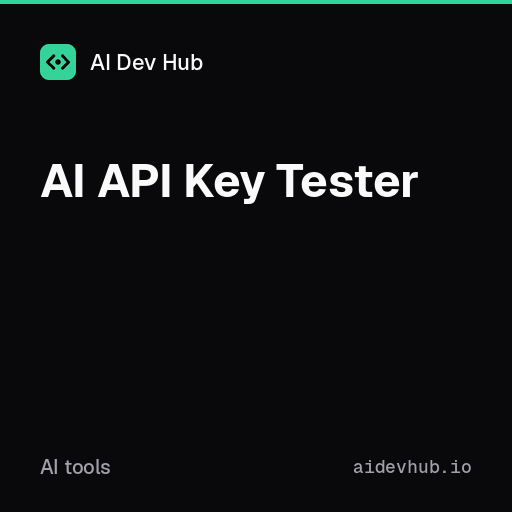 OpenAI & Anthropic API Key Tester | AI Dev Hub