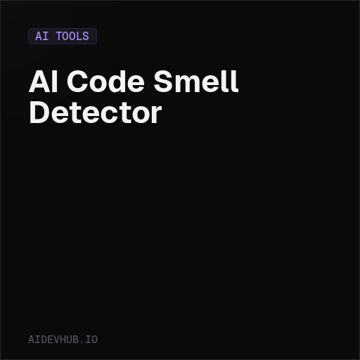 AI Code Smell Detector — Free Online Tool | AI Dev Hub