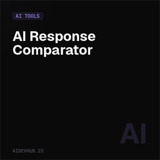 AI Response Comparator | AI Dev Hub