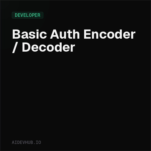 Basic Auth Encoder / Decoder | AI Dev Hub