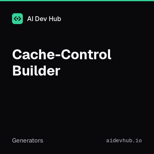 Cache-Control Builder — Free Online Tool | AI Dev Hub