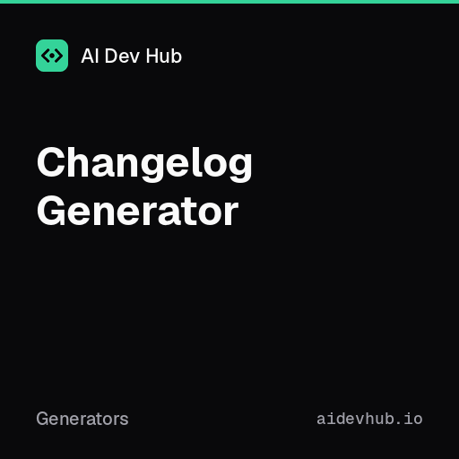 Changelog Generator | AI Dev Hub