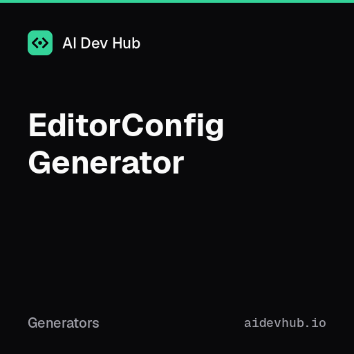 EditorConfig Generator | AI Dev Hub
