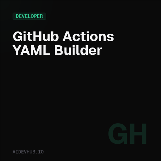 GitHub Actions YAML Builder | AI Dev Hub