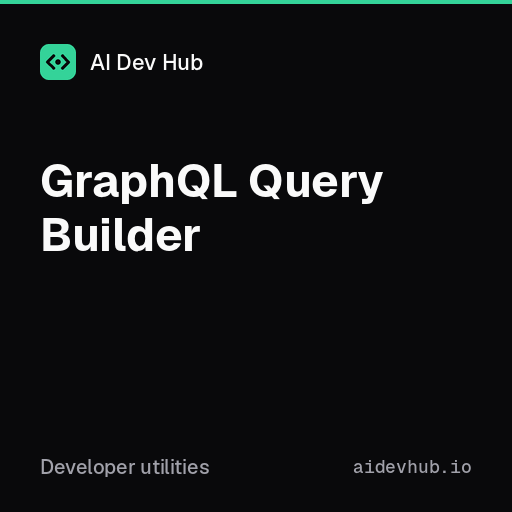 GraphQL Query Builder | AI Dev Hub