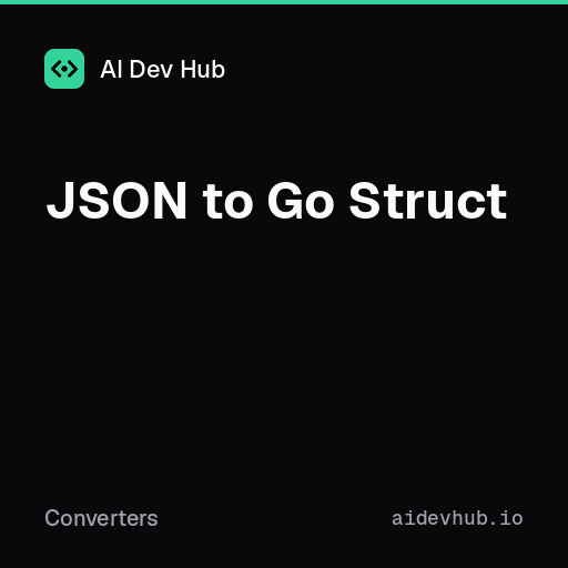 JSON to Go Struct — Free Online Tool | AI Dev Hub