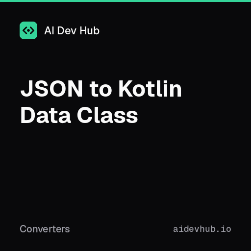 JSON to Kotlin Data Class | AI Dev Hub