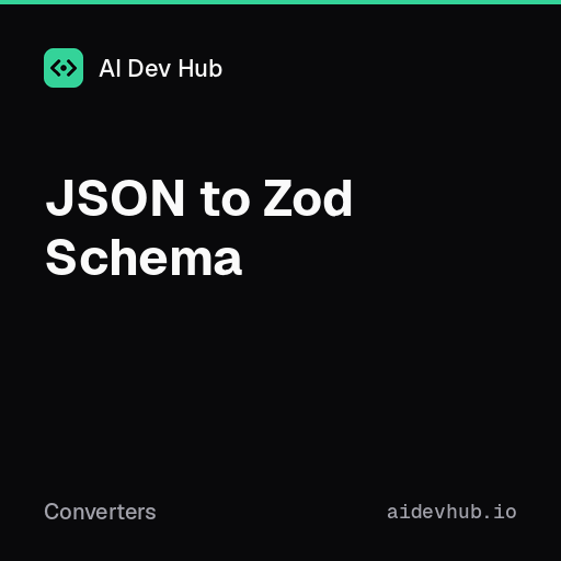 JSON to Zod Schema | AI Dev Hub