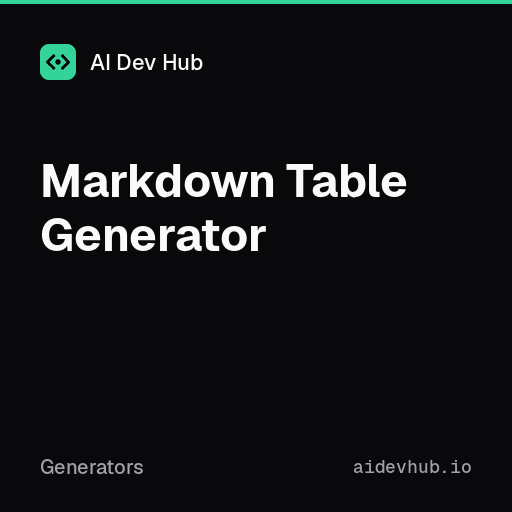Markdown Table Generator | AI Dev Hub