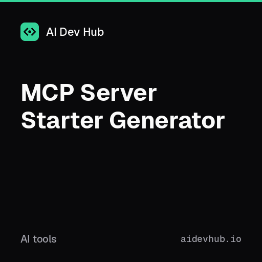 MCP Server Starter Generator | AI Dev Hub