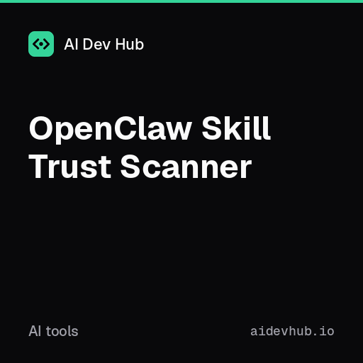OpenClaw Skill Trust Scanner — Free Online Tool | AI Dev Hub