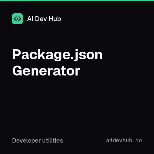 Package.json Generator — Free Online Tool | AI Dev Hub