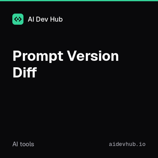 Prompt Version Diff — Free Online Tool | AI Dev Hub