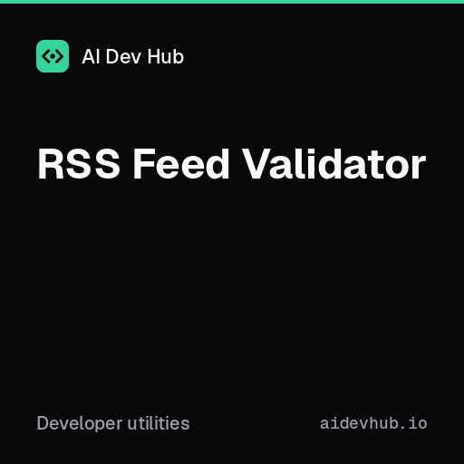 RSS Feed Validator | AI Dev Hub