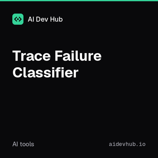 Trace Failure Classifier — Free Online Tool | AI Dev Hub